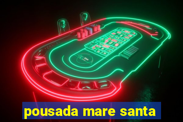 pousada mare santa